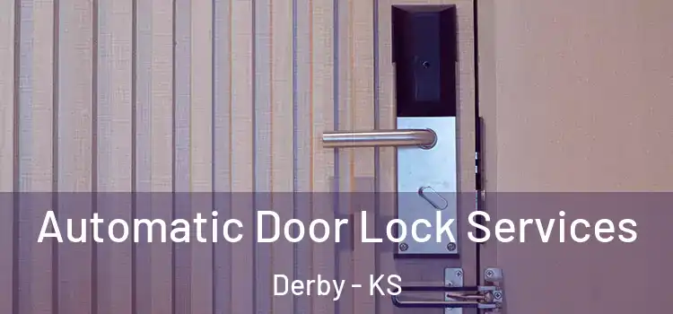  Automatic Door Lock Services Derby - KS