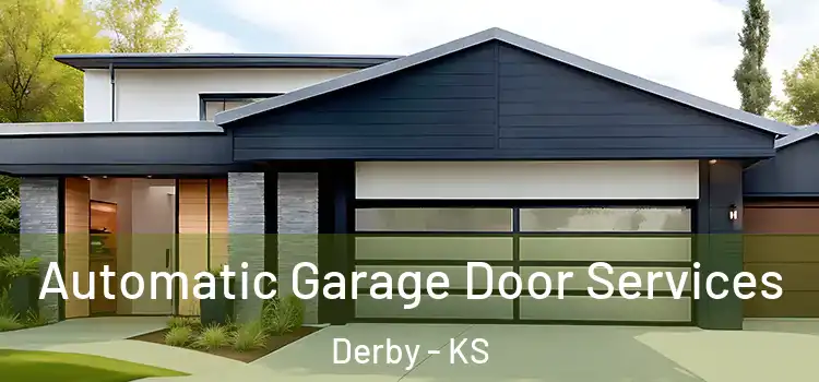  Automatic Garage Door Services Derby - KS