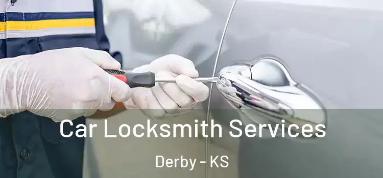 Car Locksmith Services Derby - KS
