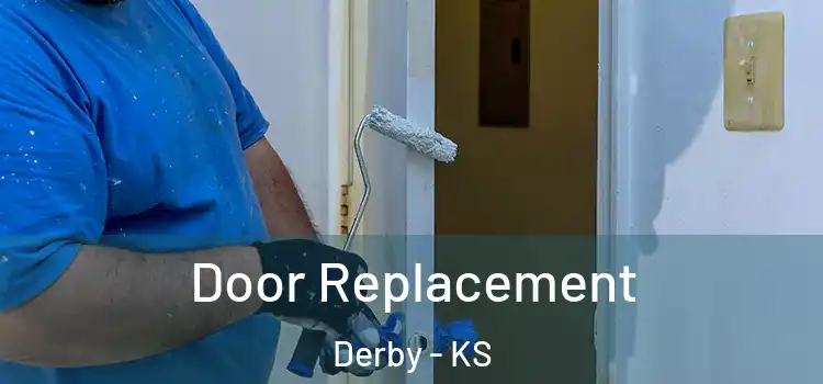 Door Replacement Derby - KS