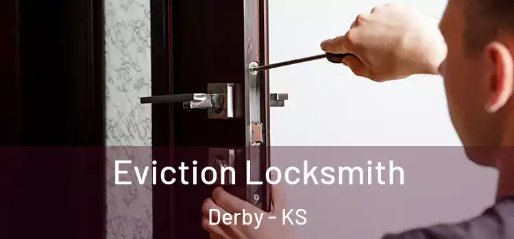  Eviction Locksmith Derby - KS