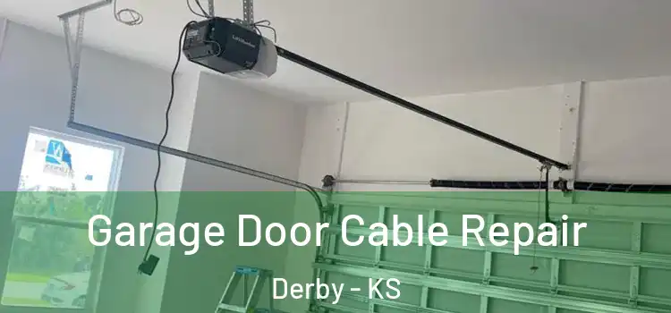  Garage Door Cable Repair Derby - KS