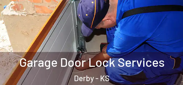 Garage Door Lock Services Derby - KS