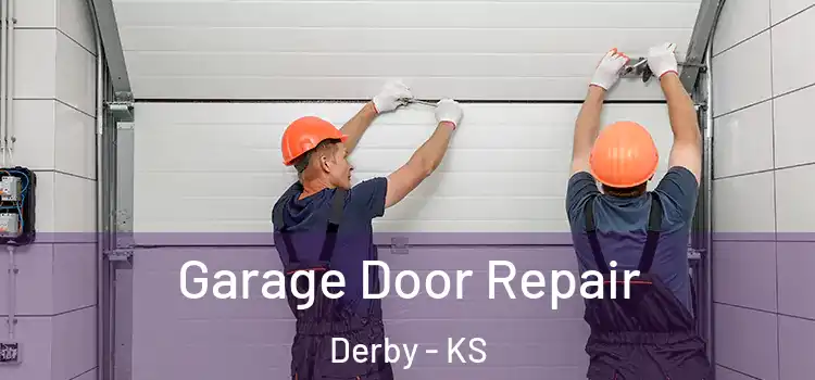  Garage Door Repair Derby - KS