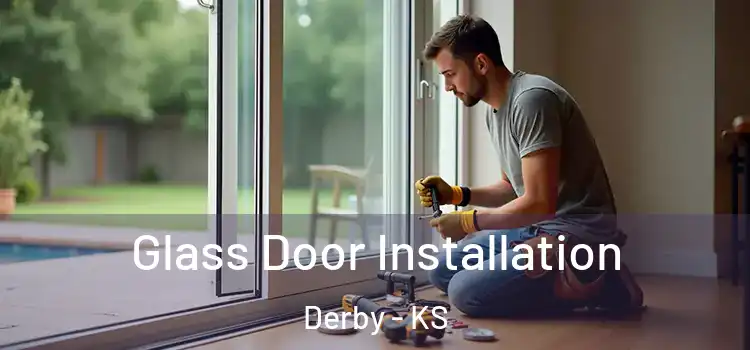 Glass Door Installation Derby - KS