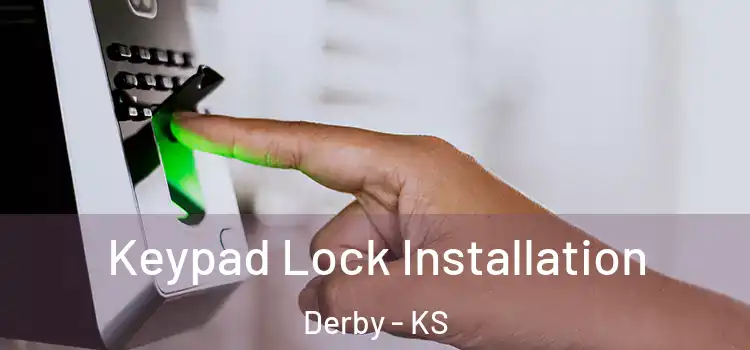 Keypad Lock Installation Derby - KS