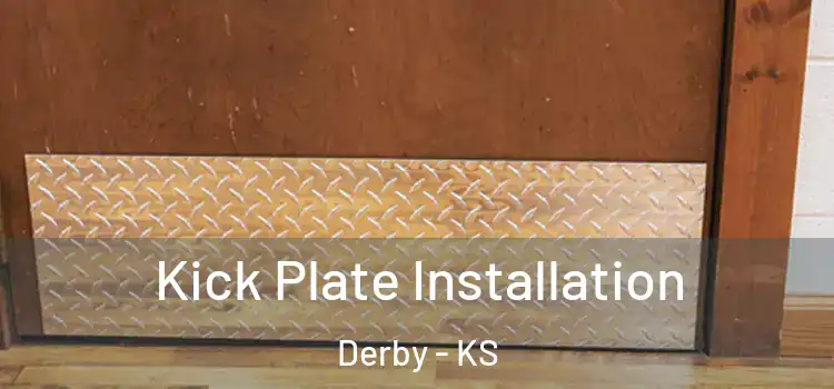 Kick Plate Installation Derby - KS