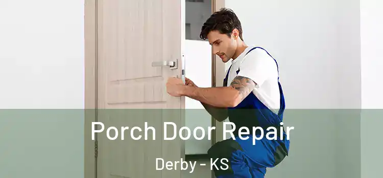  Porch Door Repair Derby - KS