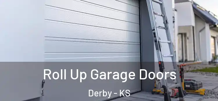  Roll Up Garage Doors Derby - KS