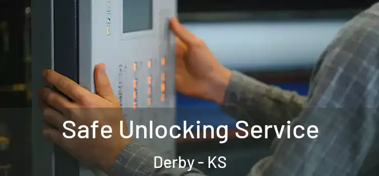 Safe Unlocking Service Derby - KS