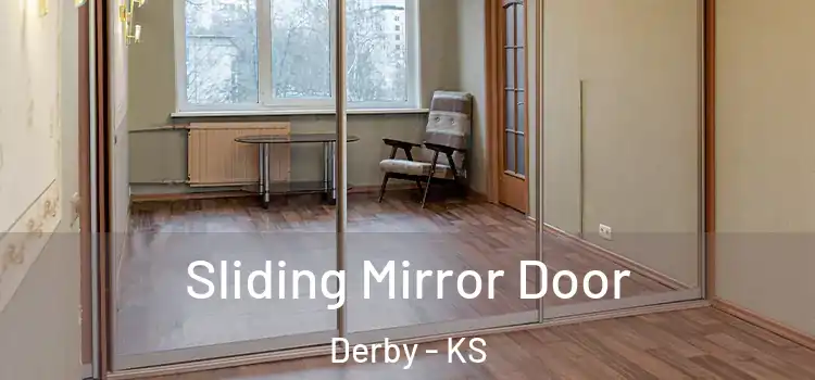  Sliding Mirror Door Derby - KS