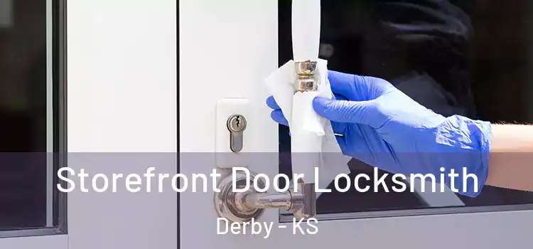  Storefront Door Locksmith Derby - KS